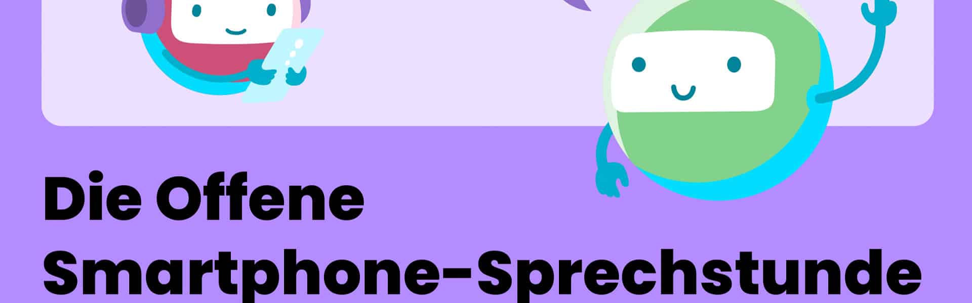 Die offene Smartphone-Sprechstunden
